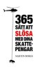 365-satt-att-slosa-med-dina-skattepengar